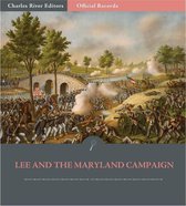 Official Records of the Union and Confederate Armies: General Robert E. Lees Reports of Antietam and the Maryland Campaign