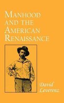 Manhood and the American Renaissance