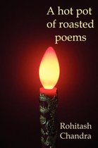 A Hot Pot OF Roasted Poems