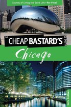 Cheap Bastard's Guide to Chicago