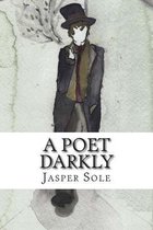 A Poet Darkly