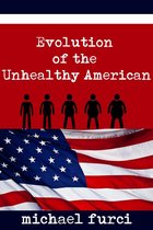 Evolution of the Unhealthy American