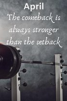 April The Comeback Is Always Stronger Than The Setback