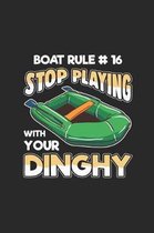 Boat Rule #16 Stop Playing With Your Dinghy