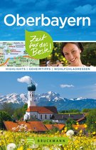 Zeit für das Beste - Bruckmann Reiseführer Oberbayern: Zeit für das Beste