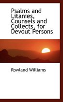 Psalms and Litanies, Counsels and Collects, for Devout Persons