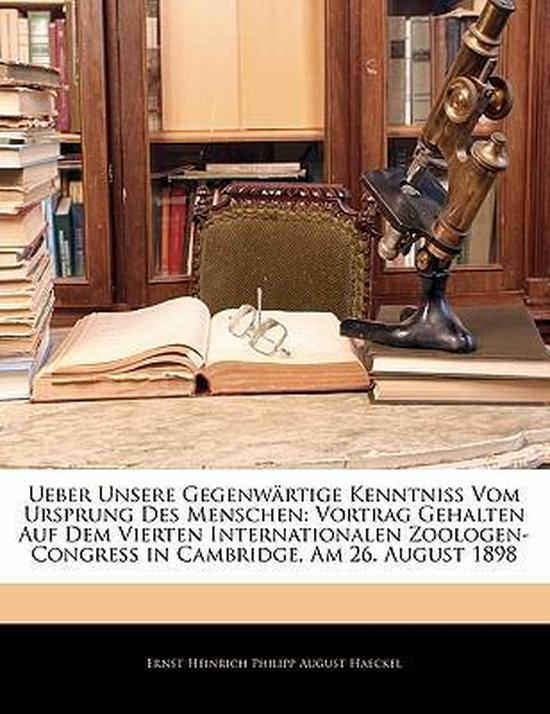 Ueber Unsere Gegenw Rtige Kenntniss Vom Ursprung Des Menschen