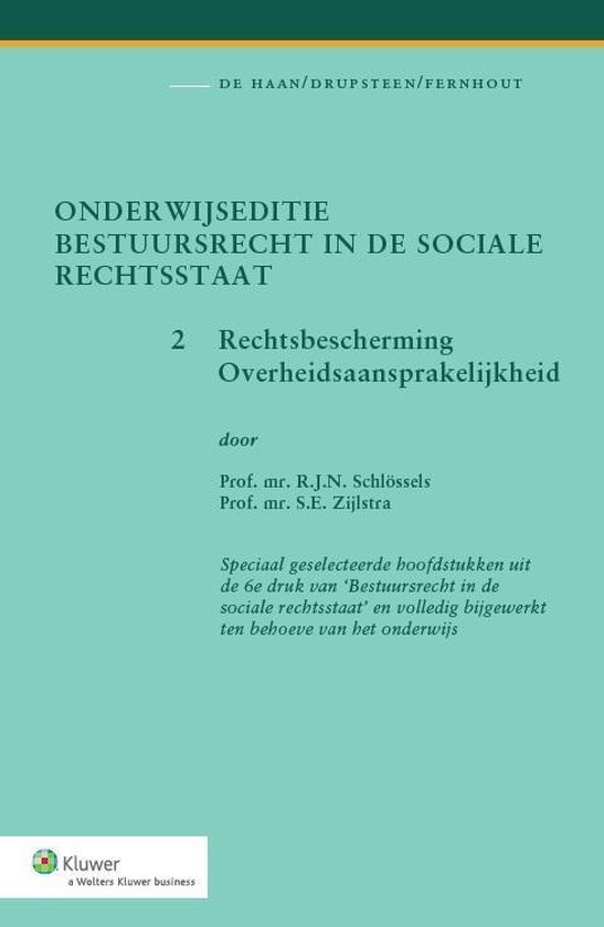 Onderwijseditie bestuursrecht in de sociale rechtsstaat 2 Rechtsbescherming overheidsaansprakelijkheid - R.J.N. Schlossels | Warmolth.org