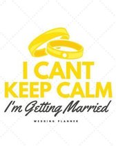 I Can't Keep Calm I'm Getting Married