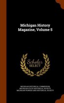 Michigan History Magazine, Volume 5