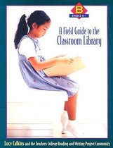 A A Field Guide to the Classroom Library B