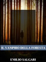 Emilio Salgari: La Collezione Definitiva 18 - Il vampiro della foresta