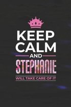Keep Calm and Stephanie Will Take Care of It