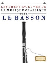 Les Chefs-d'Oeuvre de la Musique Classique Pour Le Basson