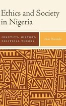 Ethics and Society in Nigeria – Identity, History, Political Theory
