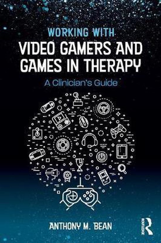 Working with Video Gamers and Games in Therapy - cover
