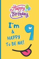 I m 9 & Happy to Be Me