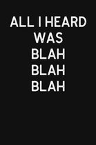 All I Heard Was Blah Blah Blah