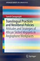 SpringerBriefs in Linguistics - Translingual Practices and Neoliberal Policies