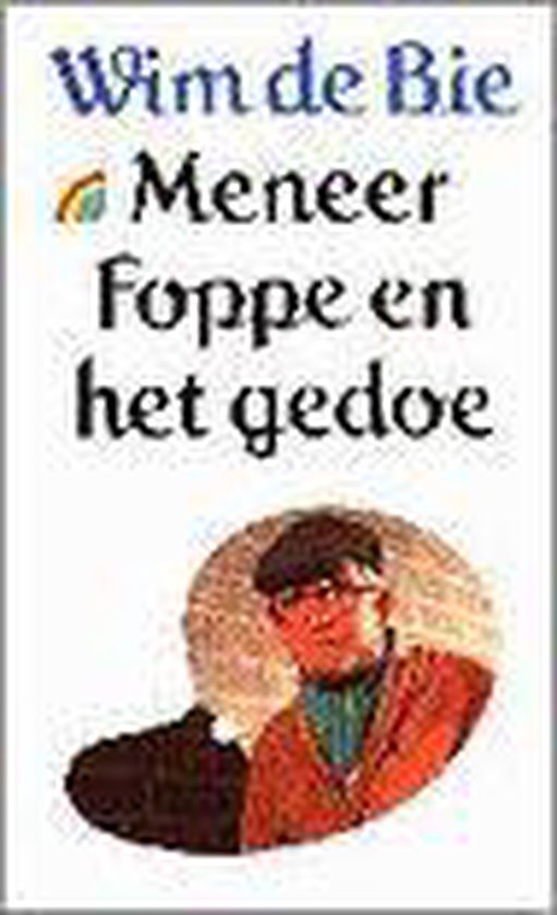 9789041700438 - Meneer Foppe en het gedoe - W. de Bie