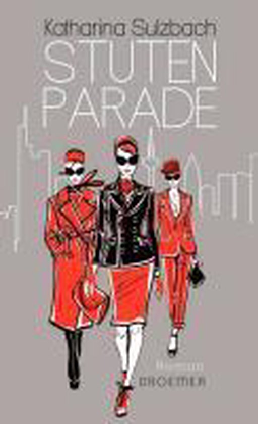 Trois femmes portant des lunettes de soleil et des tenues rouges défilent devant une silhouette de ville. Titre : STUTENPARADE