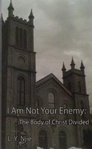 I Am Not Your Enemy