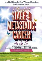 I Survived Stage 4 Metastatic Cancer; You Can Too