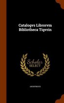 Catalogvs Librorvm Bibliotheca Tigvrin