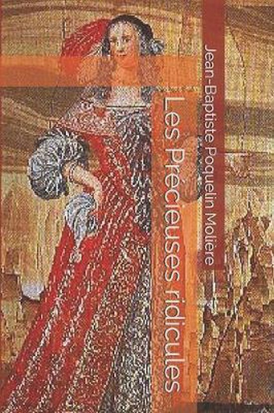 Les Precieuses ridicules 9781079622324 JeanBaptiste Poquelin