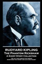 Rudyard Kipling - The Phantom Rickshaw