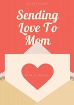 Sending Love To Mom