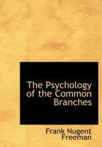 The Psychology of the Common Branches