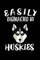 Easily Distracted By Huskies