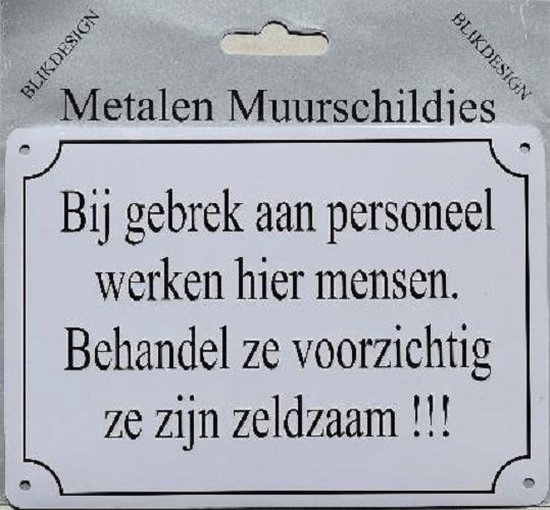 Bij gebrek aan personeel werken hier mensen. Behandel ze voorzichtig Muurschild 14,5x10 cm