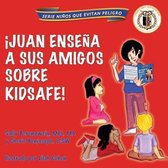 Juan Ense a a Sus Amigos Sobre Kidsafe!