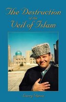 The Destruction of the Veil of Islam