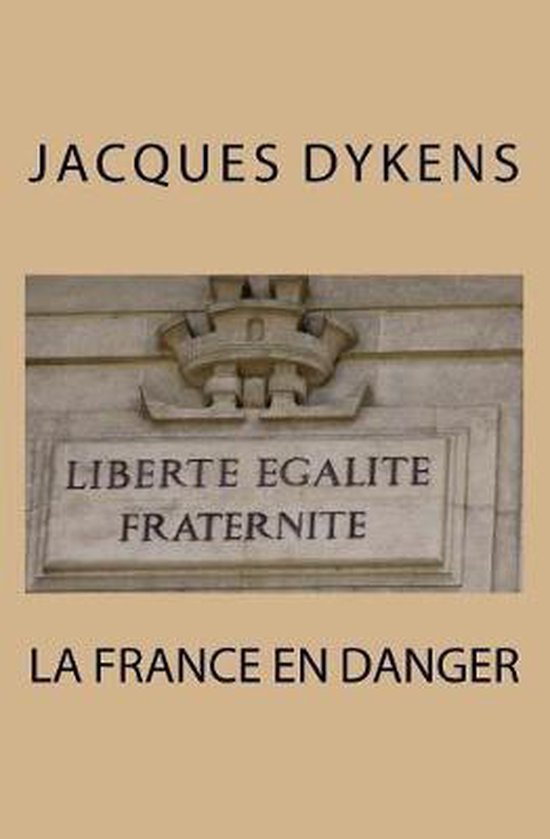 la france en danger 9781975954949 Jacques Joseph Dykens Pr Boeken bol