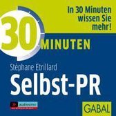 Etrillard, S: 30 Minuten für gelungene Selbst-PR/CD