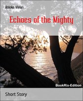 Echoes of the Mighty