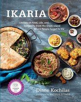 Ikaria: Lessons on Food, Life, and Longevity from the Greek Island Where People Forget to Die