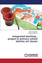 Integrated Teaching - Project in Primary School Elective Art Classes