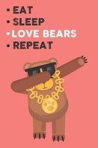 Eat Sleep Love Bears Repeat