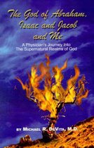The God of Abraham, Isaac and Jacob and Me