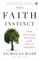 The Faith Instinct, How Religion Evolved and Why It Endures - Nicholas Wade