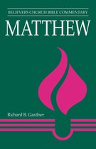 Believers Church Bible Commentary Series - Matthew