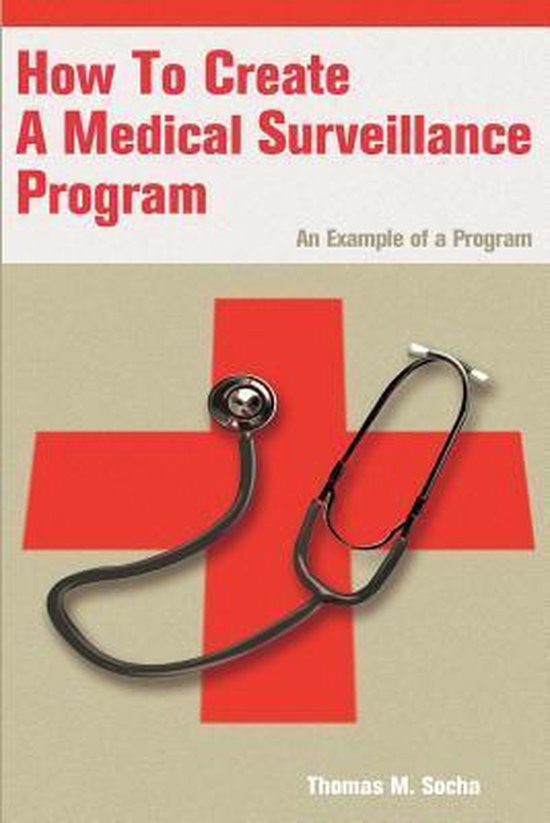 How to Create a Medical Surveillance Program, Thomas M Socha 9780595200825 Boeken