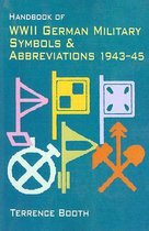 Handbook of WWII German Military Symbols and Abbreviations 1943-45 by Booth Terry ( Author ) on Jan-01-2001 Paperback
