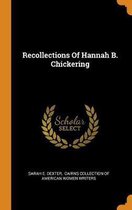 Recollections of Hannah B. Chickering