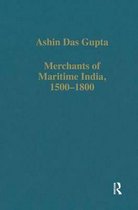 Variorum Collected Studies- Merchants of Maritime India, 1500–1800