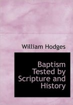 Baptism Tested by Scripture and History
